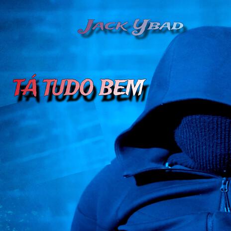 TA TUDO BEM ft. Jack Ybad | Boomplay Music