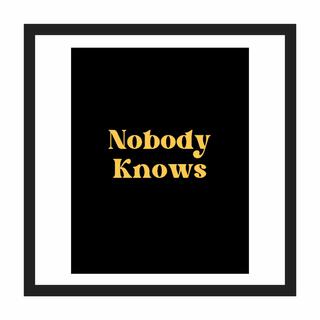 Nobody Knows