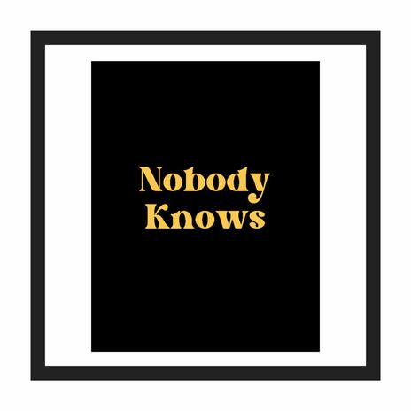 Nobody Knows