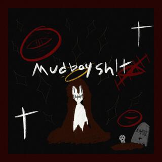 MUDBOY SH!T