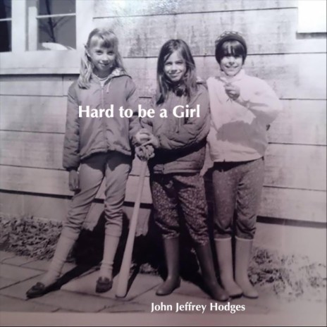 Hard to Be a Girl | Boomplay Music