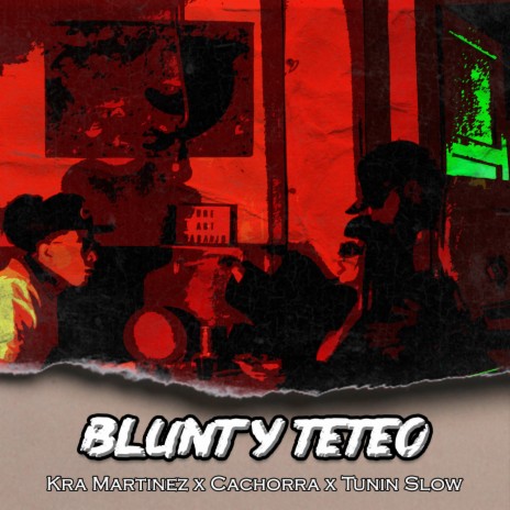 Blunt y Teteo ft. Cachorra & Tunin slow