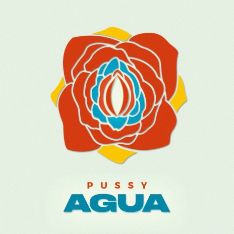 Pussy Agua | Boomplay Music