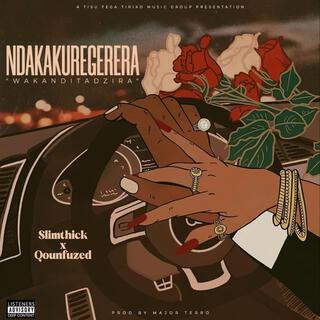 Ndakakuregerera ft. Qounfuzed lyrics | Boomplay Music