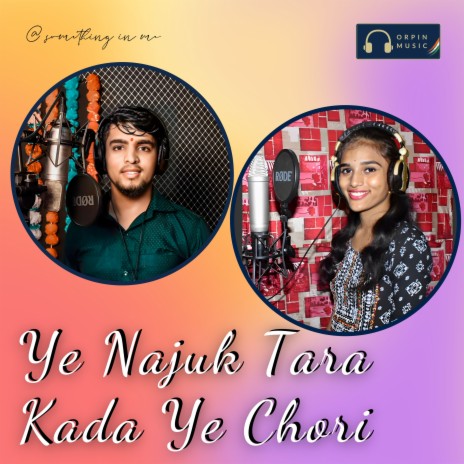 Ye Najuk Tara Kada Ye Chori ft. Shalu Rathod | Boomplay Music