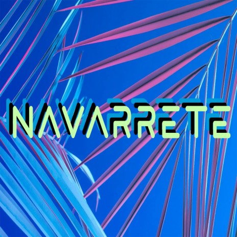 Navarrete ft. Raymar EI | Boomplay Music