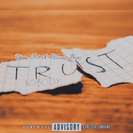 Trust Nobody ft. Quacey Beatz | Boomplay Music