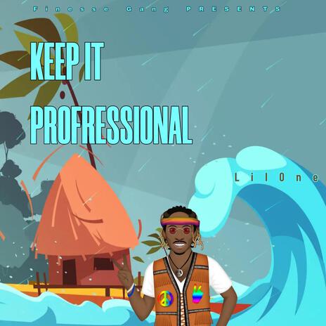 KEEP IT PROFESSIONAL | Boomplay Music