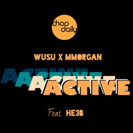 Active ft. He3b, Wusu & Mmorgan