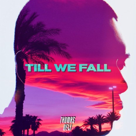 Till We Fall | Boomplay Music