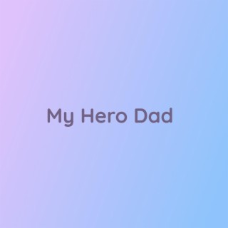 My Hero Dad