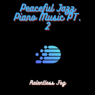 Peaceful Jazz Piano Music PT. 2