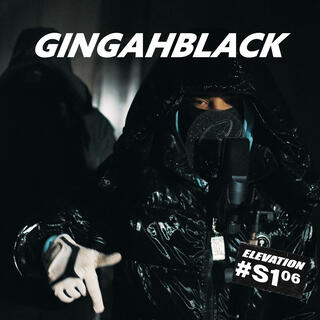 GINGAHBLACK S1.06 #ELEVATION