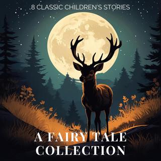 A Fairy Tale Collection: 8 Classic Children’s Stories