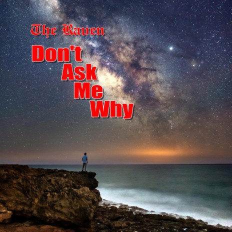 Don't Ask Me Why | Boomplay Music