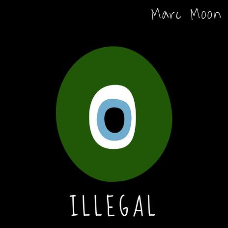 ILLEGAL | Boomplay Music