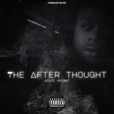 The After Thought | Boomplay Music