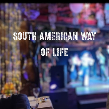 South American Way of Life | Boomplay Music