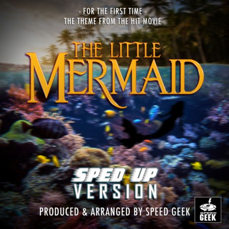 For The First Time (From The Little Mermaid) (Sped-Up Version) | Boomplay Music