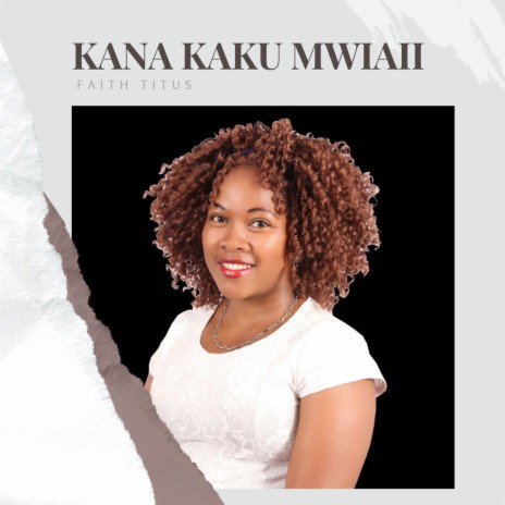 Kana Kaku Mwiaii | Boomplay Music