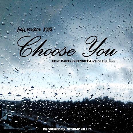 Choose You ft. Stevie Fuego & PARTYEVRYNGHT | Boomplay Music