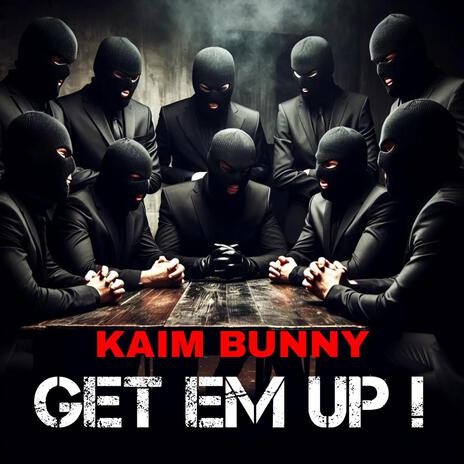 Get Em Up ! | Boomplay Music