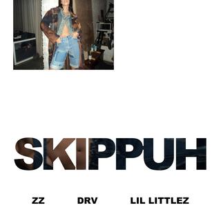 skippuh ft. DRV & Lil Littlez lyrics | Boomplay Music