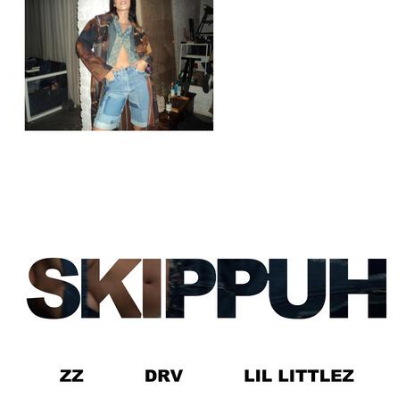 skippuh ft. DRV & Lil Littlez | Boomplay Music