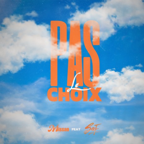 Pas le choix ft. SAF | Boomplay Music