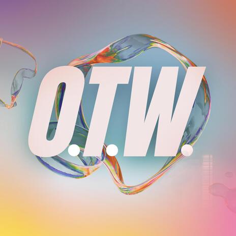 O.T.W. | Boomplay Music