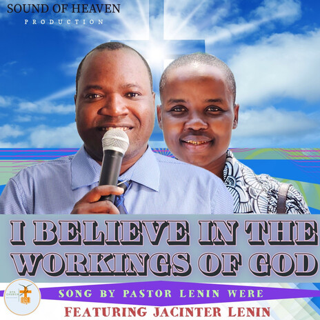 I BELIEVE IN THE WORKINGS OF GOD ft. Jacinter Lenin | Boomplay Music