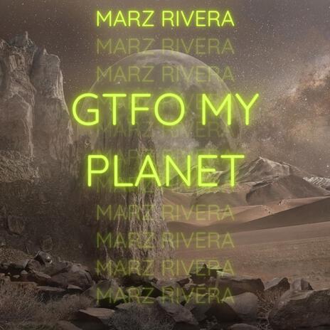 GTFO My Planet (Freestyle_Version)