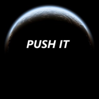 PUSH IT