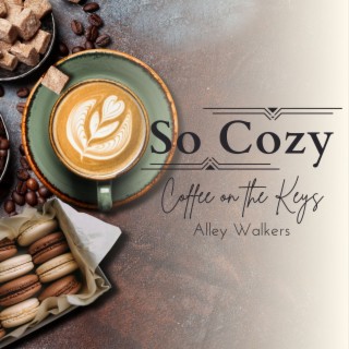 So Cozy - Coffee on the Keys