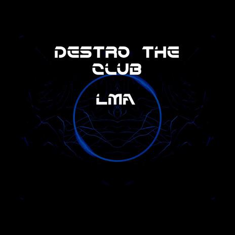 Destroy The Club | Boomplay Music