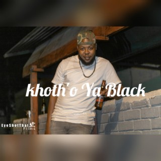 Khoth'o Ya Black