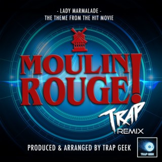 Lady Marmalade (From Moulin Rouge!) (Trap Version)