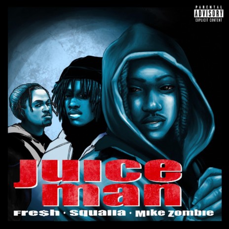 Juice Man ft. Squalla & Fre$H | Boomplay Music