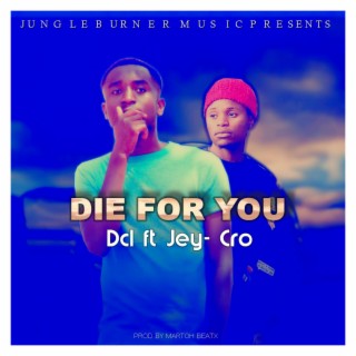 Die 4 you (feat. Jey Cro)