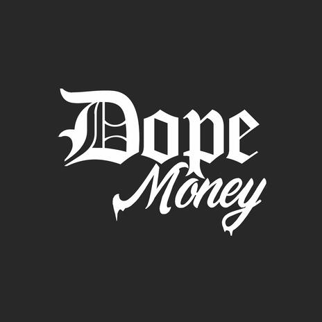 Dope Money Gang | Boomplay Music