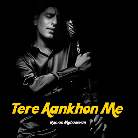 Tere Aankhon Me | Boomplay Music