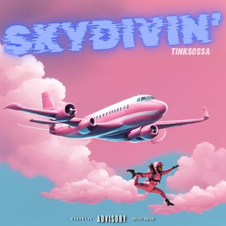 SKYDIVIN' | Boomplay Music