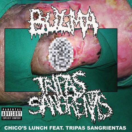 CHICO'S LUNCH ft. TRIPAS SANGRIENTAS | Boomplay Music