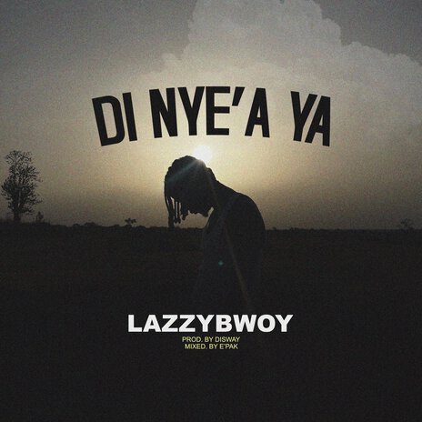 Di Nye'a Ya | Boomplay Music