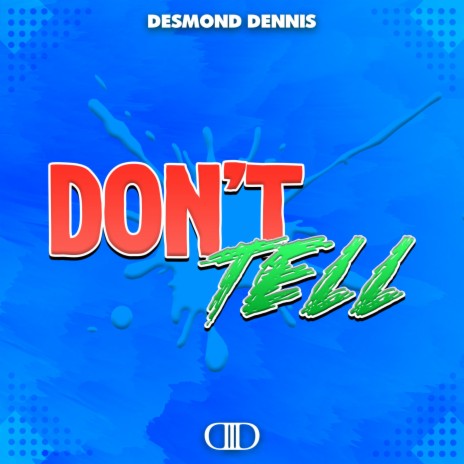 Don't Tell | Boomplay Music