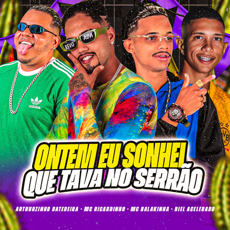 Ontem Eu Sonhei Que Tava no Serrão ft. MC Balakinha, Arthurzinho Batedeira, Neurose no Beat & Biel Acelerado | Boomplay Music