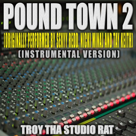 Pound Town 2 (Originally Performed by Sexyy Redd, Nicki Minaj and Tay Keith) (Instrumental Version)