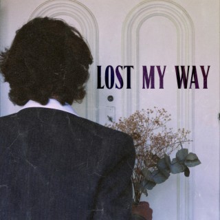 Lost My Way lyrics | Boomplay Music