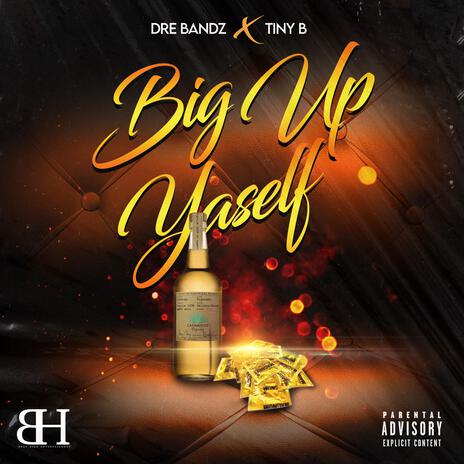 Big Up Yaself ft. Tiny B | Boomplay Music