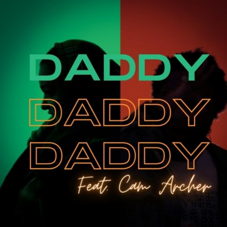 Daddy ft. Cam Archer | Boomplay Music